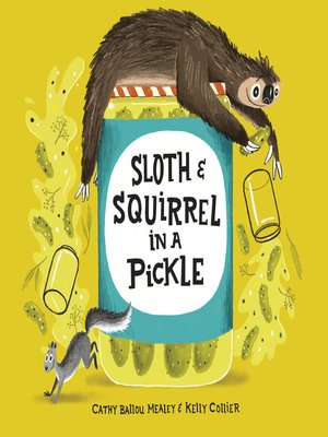 cover image of Sloth and Squirrel in a Pickle